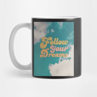 Follow your dreams Sky clouds Mug